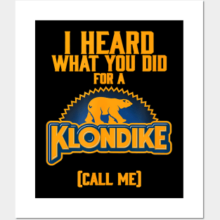 I Heard What You Did For A Klondike Posters and Art